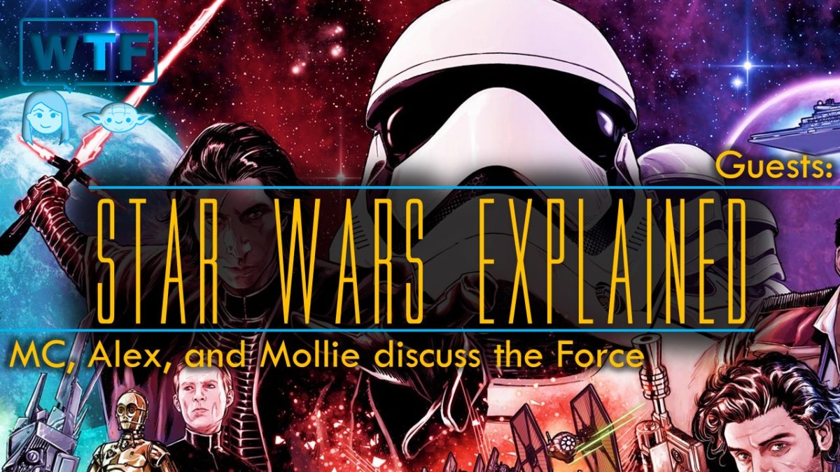 Star Wars Explained… What the Force? WHAT THE FORCE?